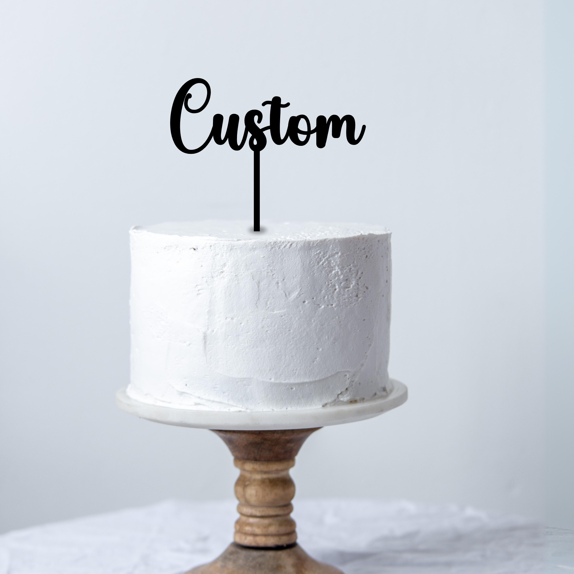 Custom Font Design Cake Topper