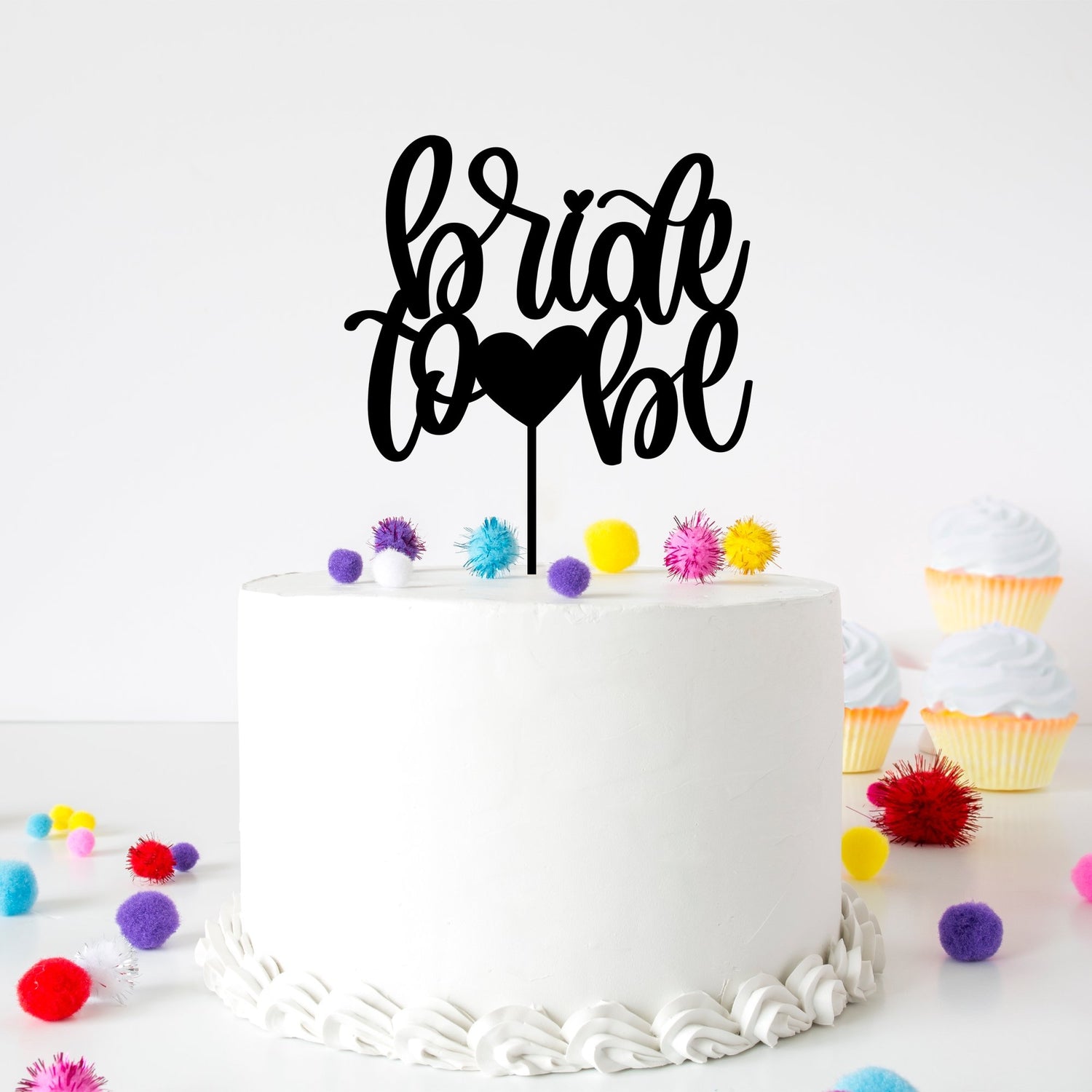 Bride To Be Acrylic Cake Topper - Cake Topper Warehouse